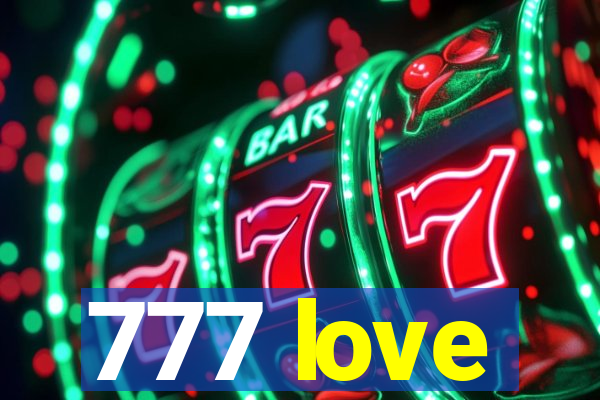 777 love